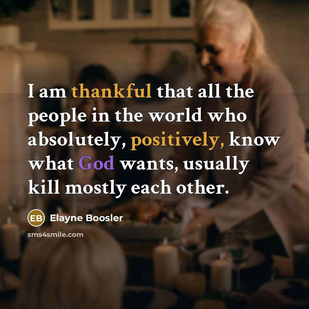 “I am thankful that all the people in the world…” quote by Elayne Boosler