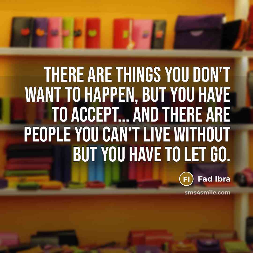 “There are things you don't want to happen, but you…” quote by Fad Ibra