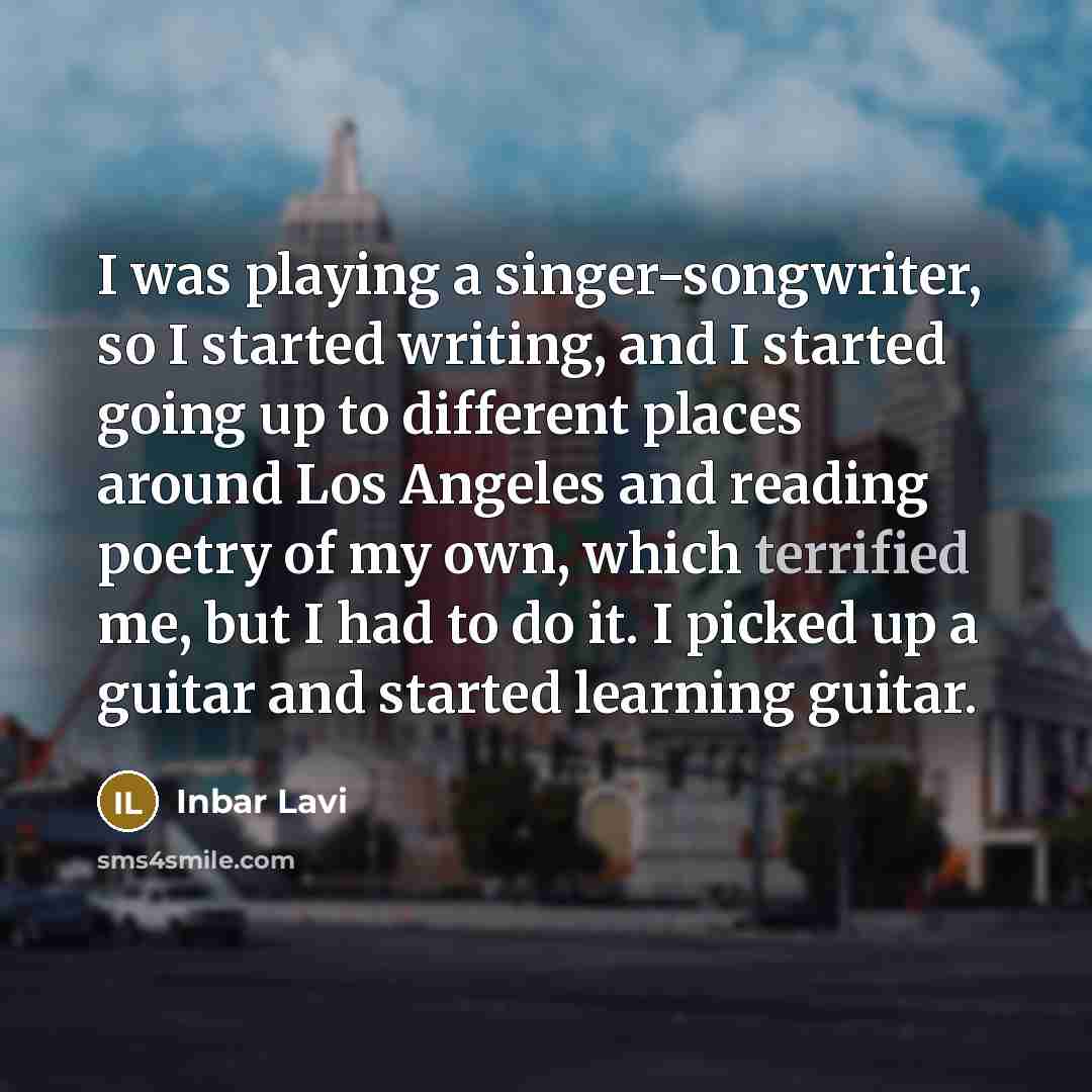 “I was playing a singer-songwriter, so I started writing, and…” quote by Inbar Lavi