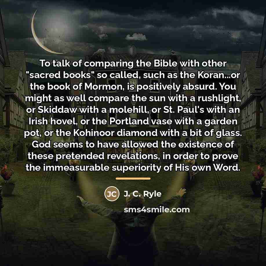 “To talk of comparing the Bible with other "sacred books"…” quote by J. C. Ryle