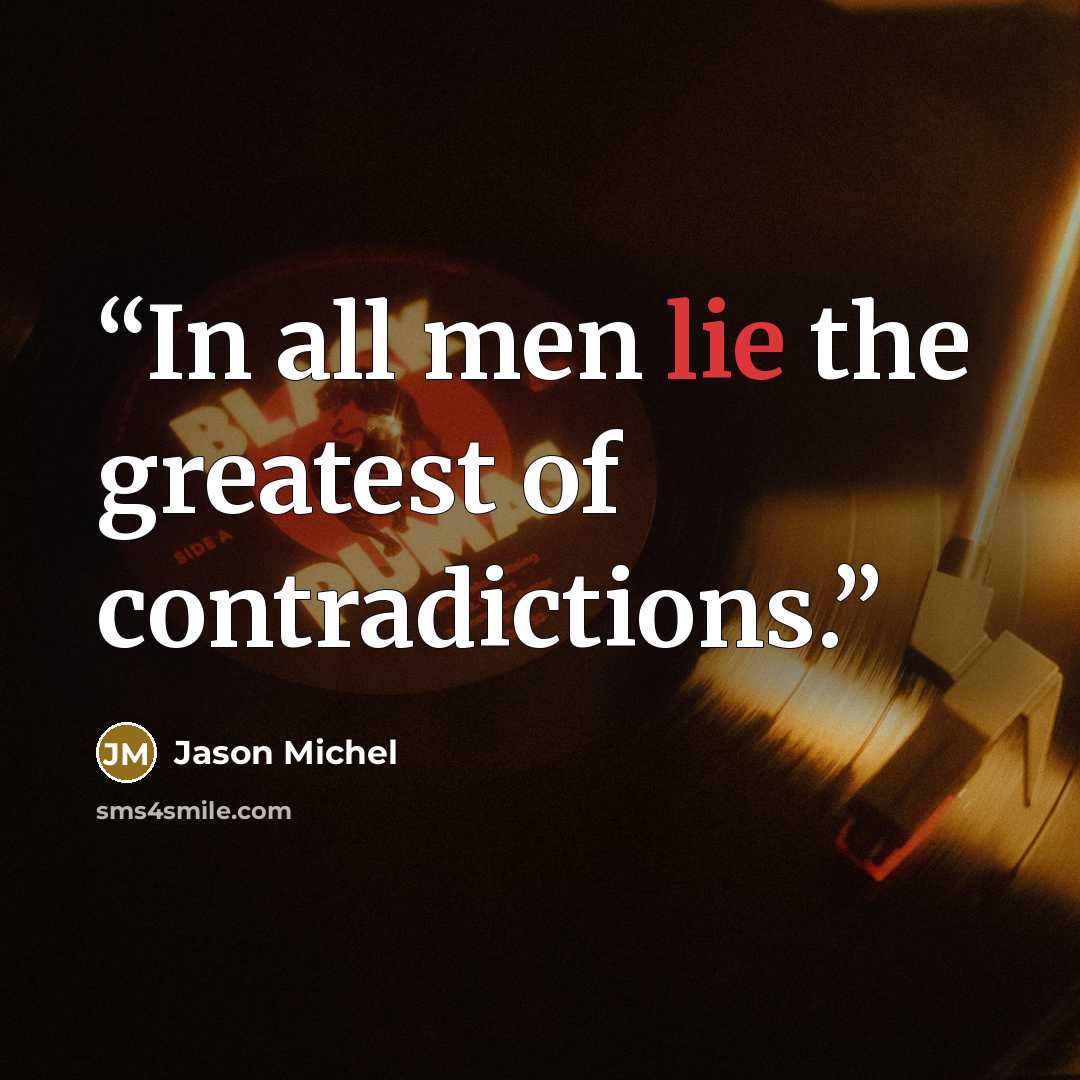 “In all men lie the greatest of contradictions.” quote by Jason Michel