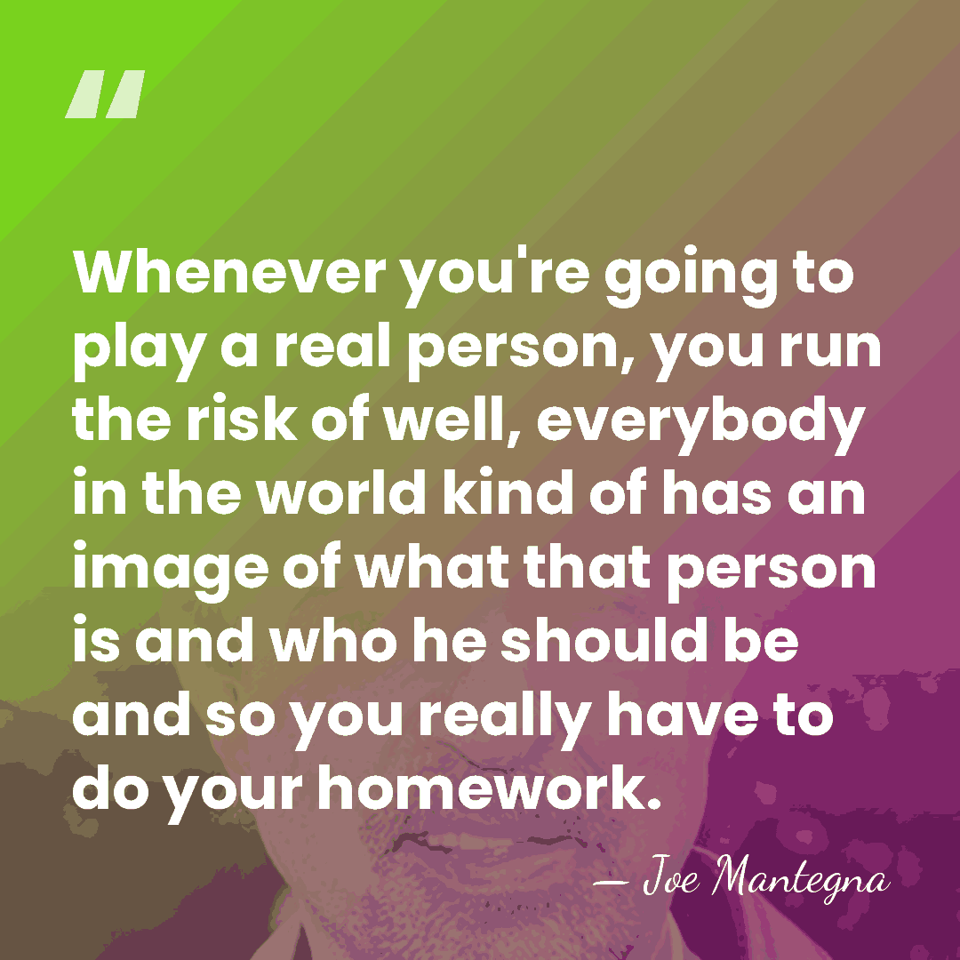 Whenever you're going to play a real person, you run the risk&hellip; - Joe Mantegna