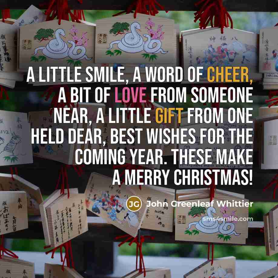 “A little smile, a word of cheer, A bit of…” quote by John Greenleaf Whittier