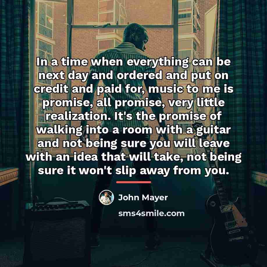 “In a time when everything can be next day and…” quote by John Mayer