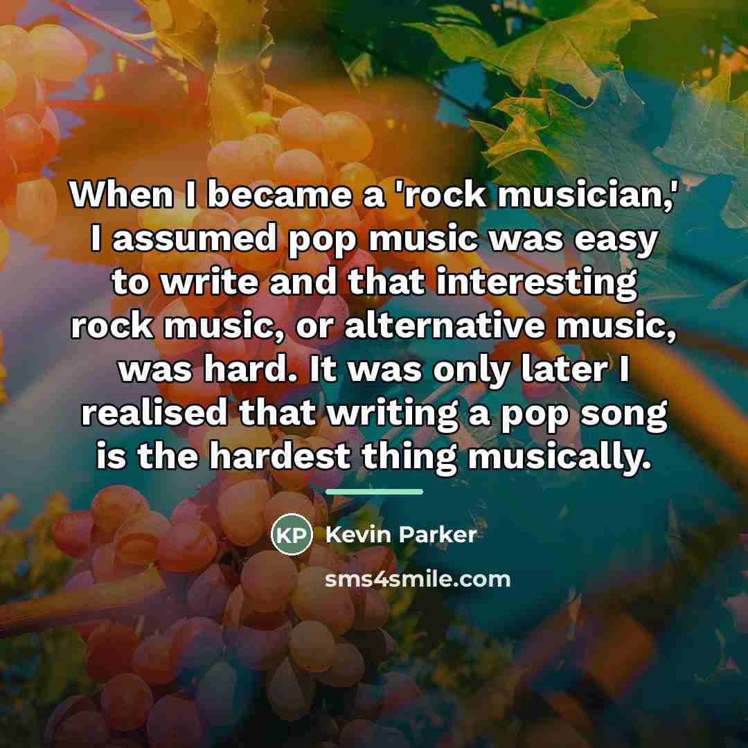 “When I became a 'rock musician,' I assumed pop music…” quote by Kevin Parker
