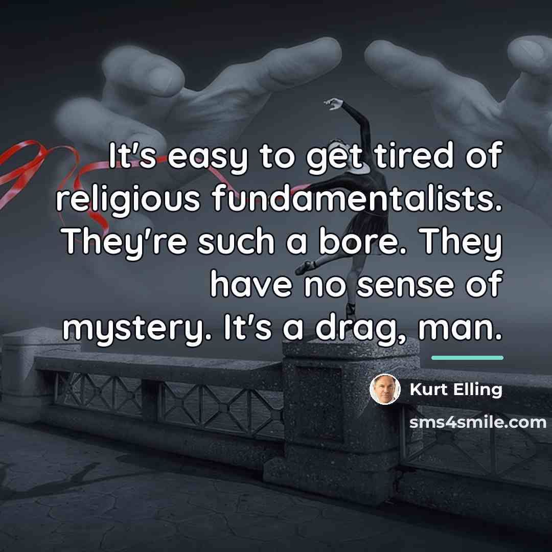 “It's easy to get tired of religious fundamentalists. They're such…” quote by Kurt Elling