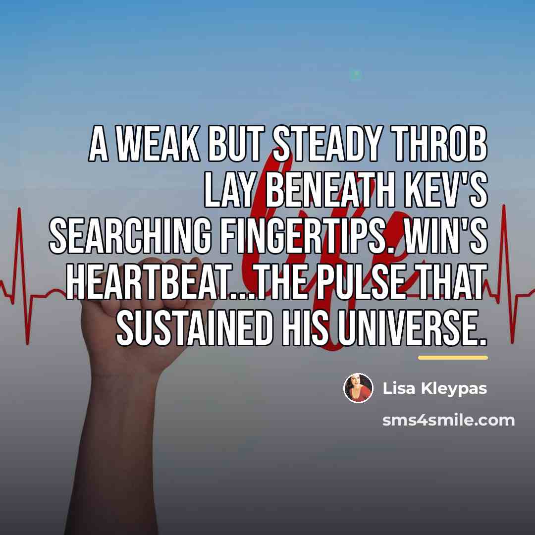 “A weak but steady throb lay beneath Kev's searching fingertips.…” quote by Lisa Kleypas