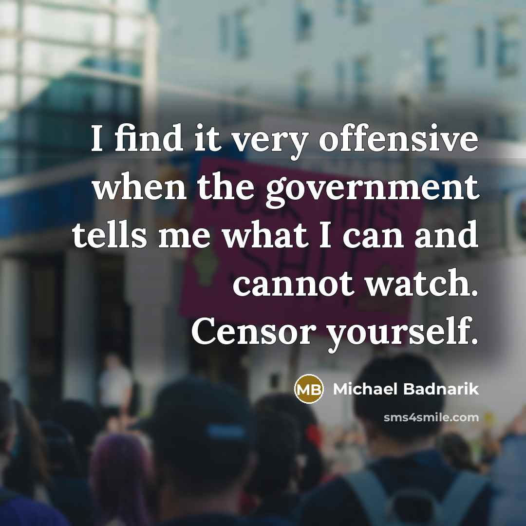“I find it very offensive when the government tells me…” quote by Michael Badnarik
