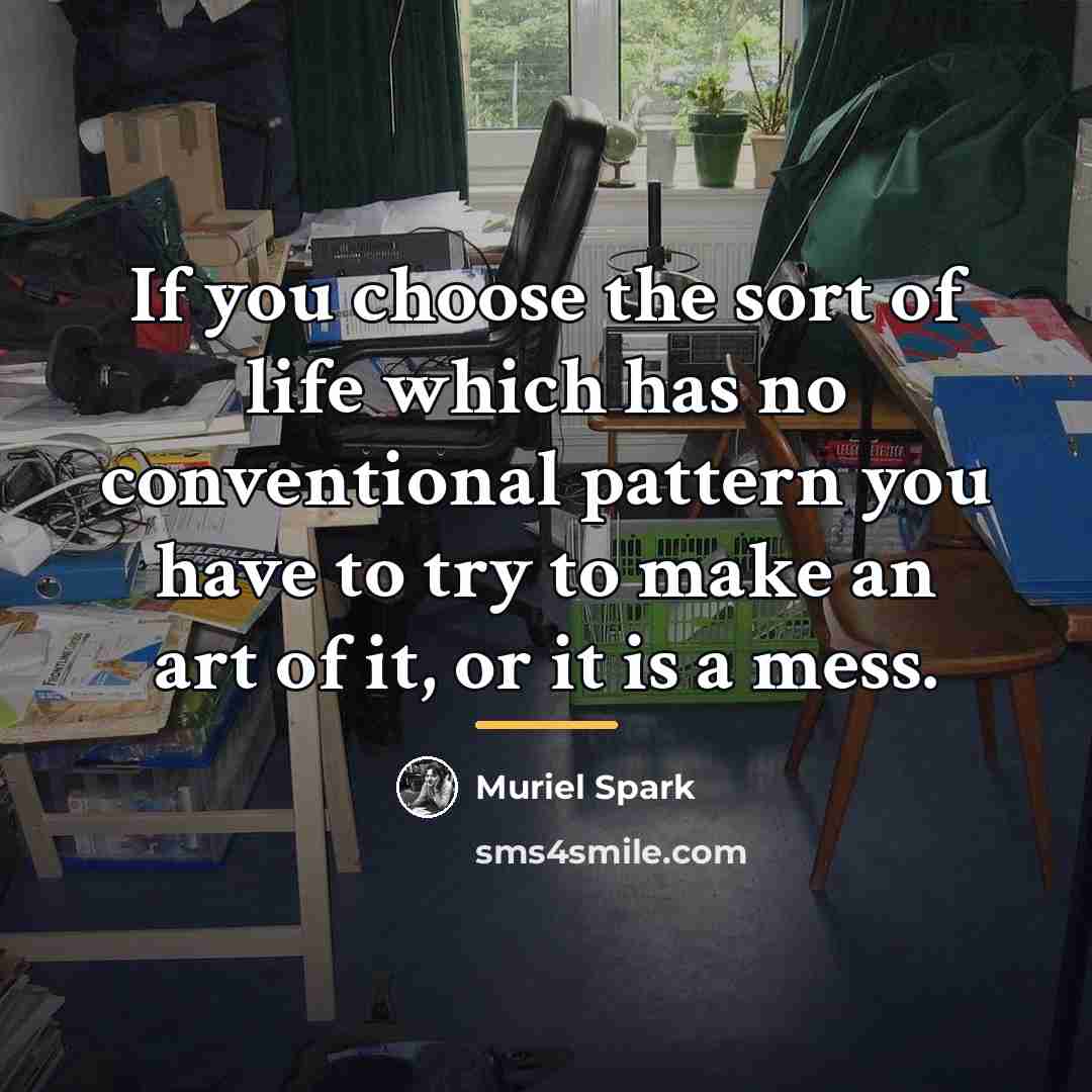 “If you choose the sort of life which has no…” quote by Muriel Spark
