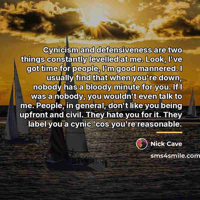 “Cynicism and defensiveness are two things constantly levelled at me.…” quote by Nick Cave