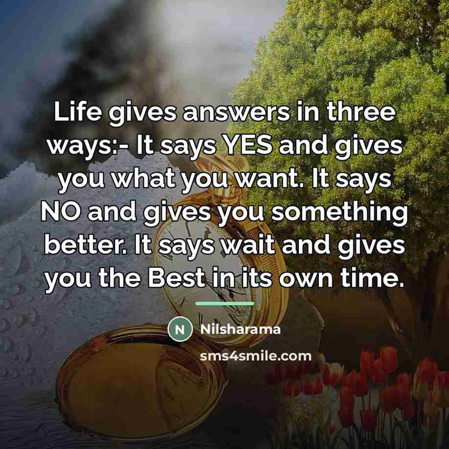“Life gives answers in three ways:- It says YES and…” quote by Nilsharama