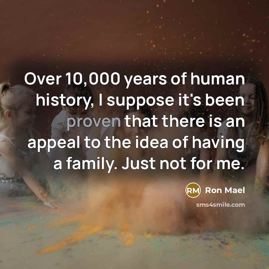 “Over 10,000 years of human history, I suppose it's been…” quote by Ron Mael