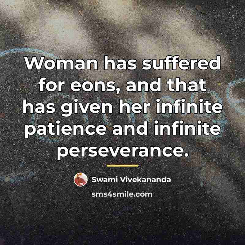 “Woman has suffered for eons, and that has given her…” quote by Swami Vivekananda
