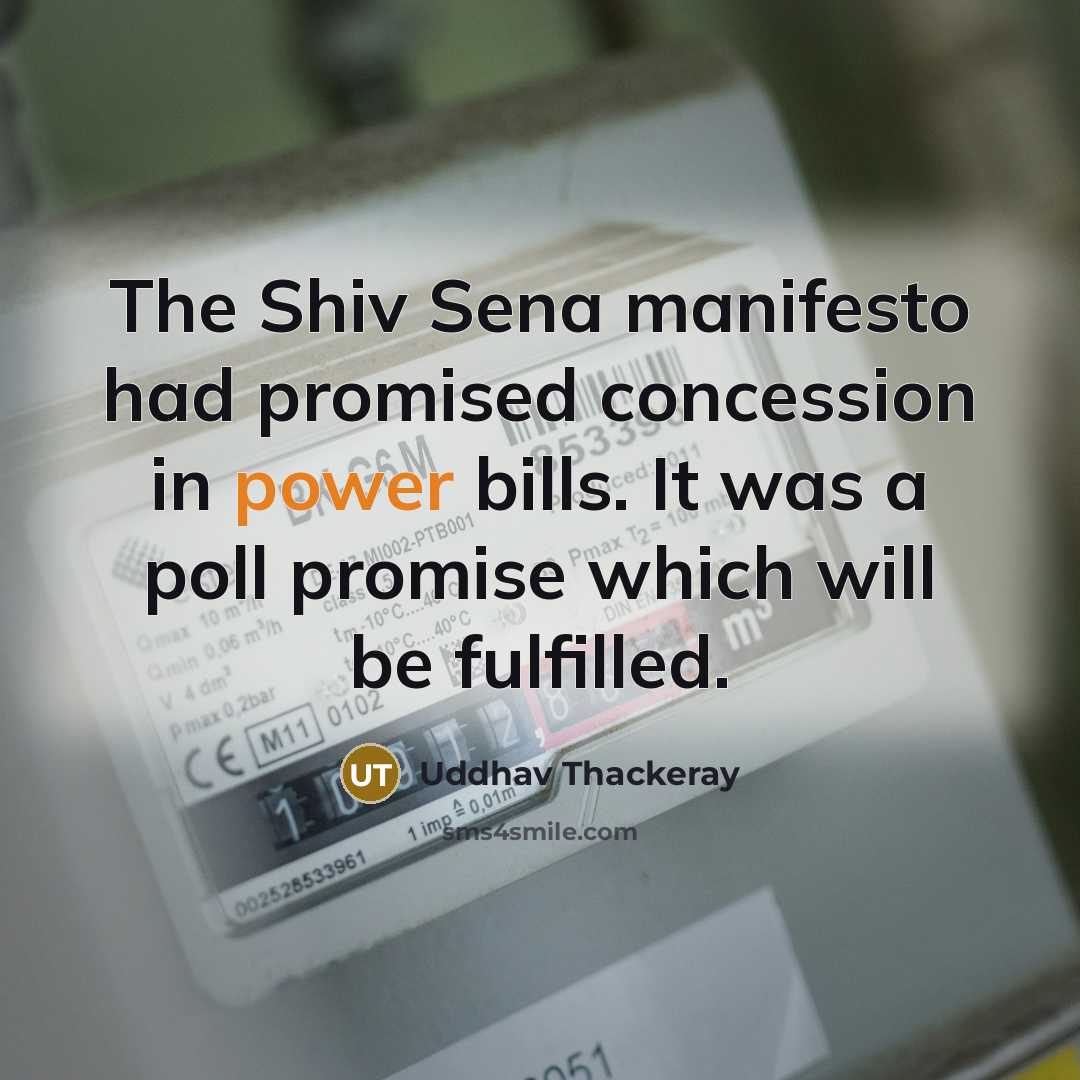“The Shiv Sena manifesto had promised concession in power bills.…” quote by Uddhav Thackeray