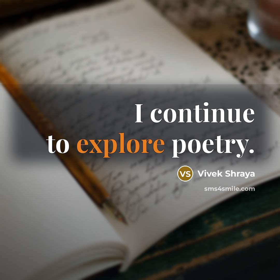 “I continue to explore poetry.…” quote by Vivek Shraya