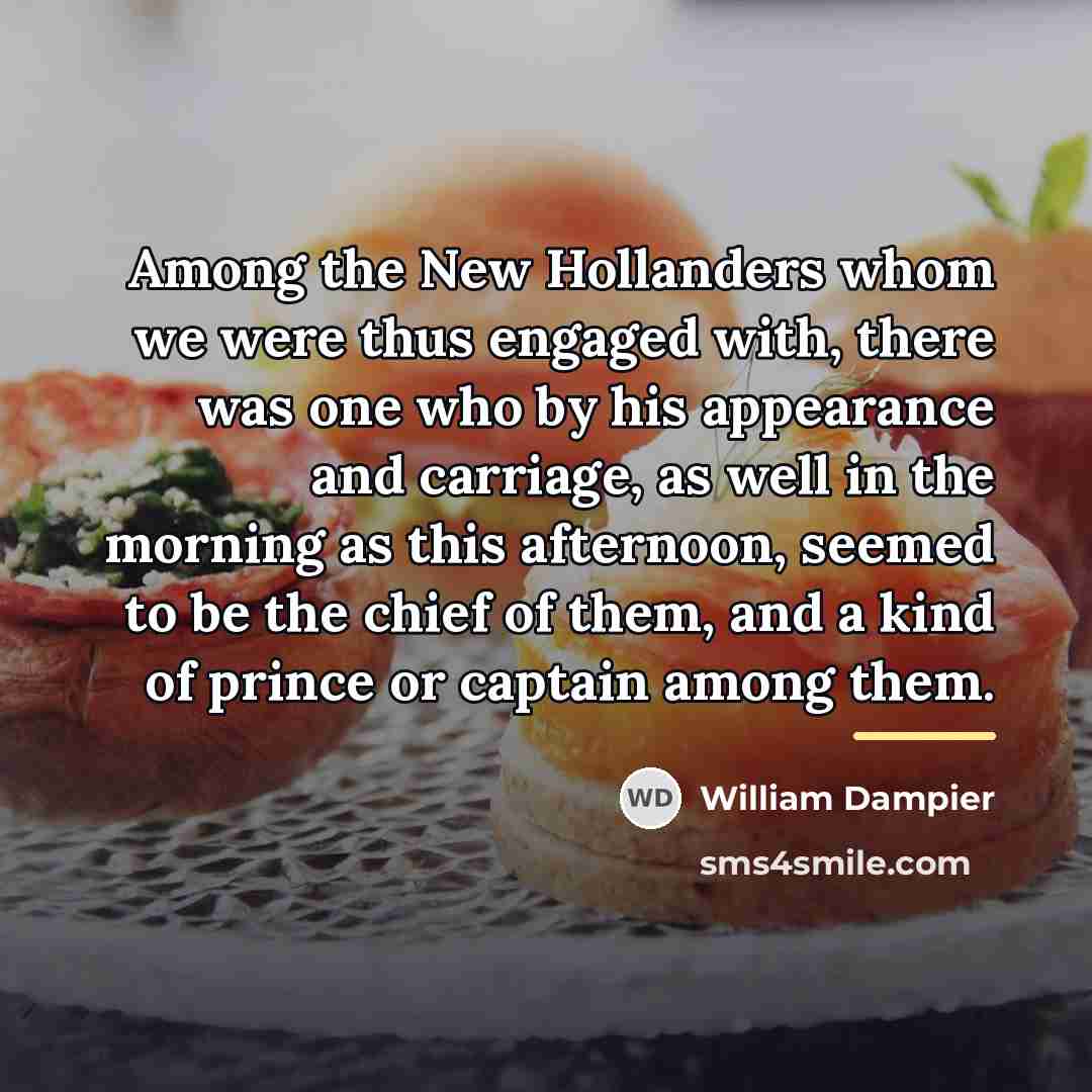 “Among the New Hollanders whom we were thus engaged with,…” quote by William Dampier