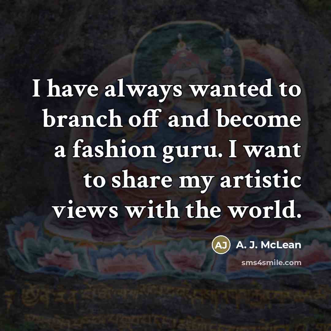 “I have always wanted to branch off and become a…” quote by A. J. McLean