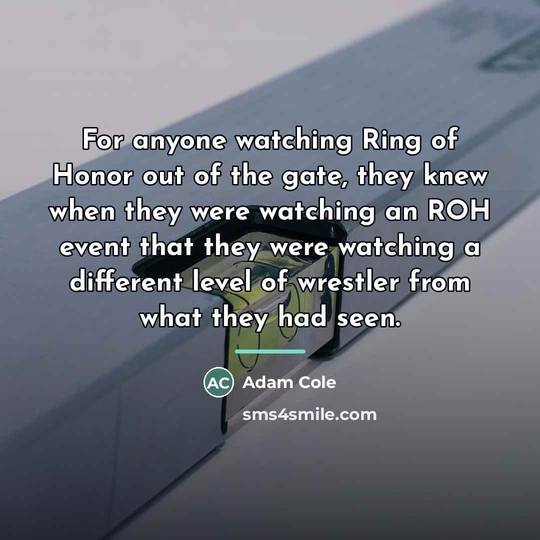 “For anyone watching Ring of Honor out of the gate,…” quote by Adam Cole