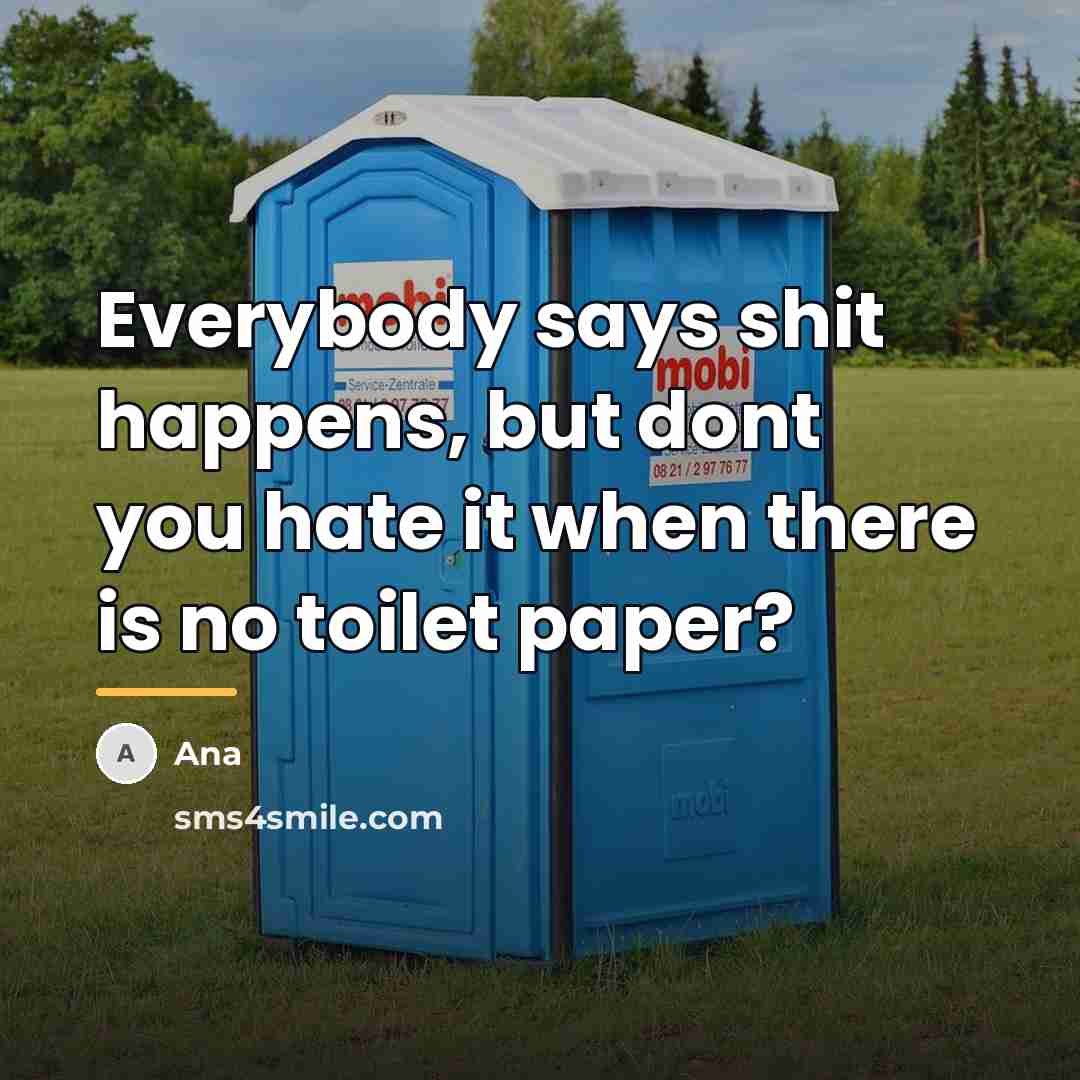 “Everybody says shit happens, but dont you hate it when…” quote by Ana
