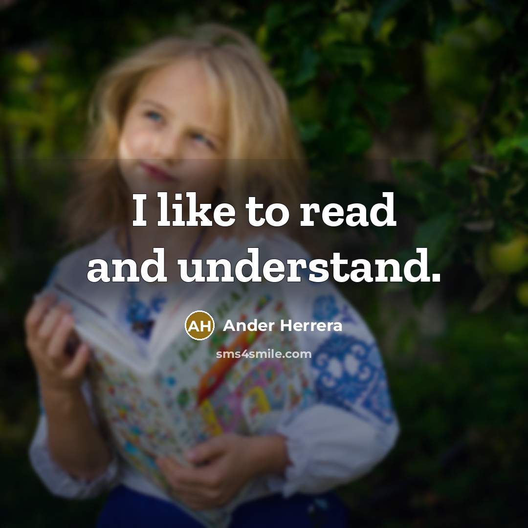 “I like to read and understand.…” quote by Ander Herrera