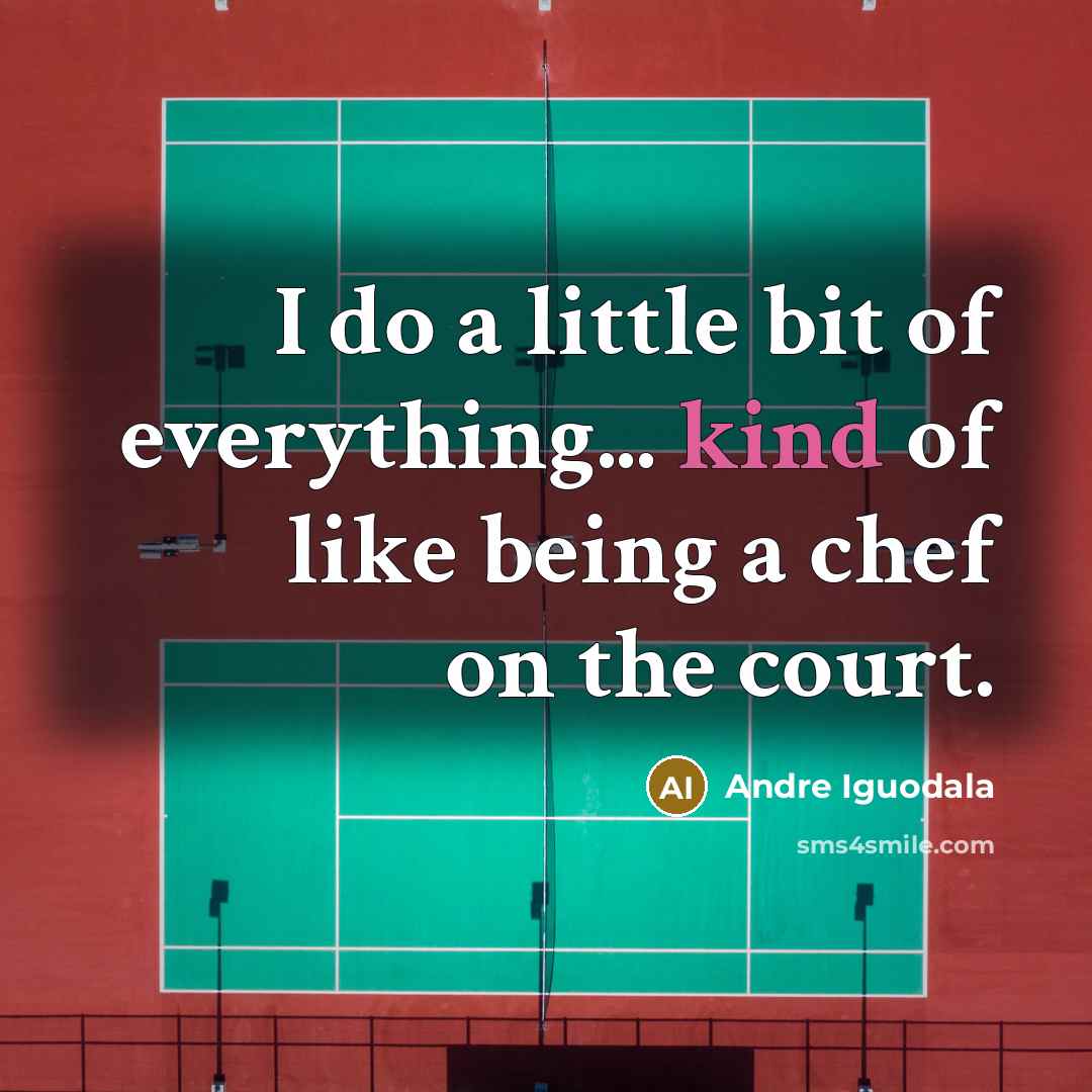 “I do a little bit of everything... kind of like…” quote by Andre Iguodala