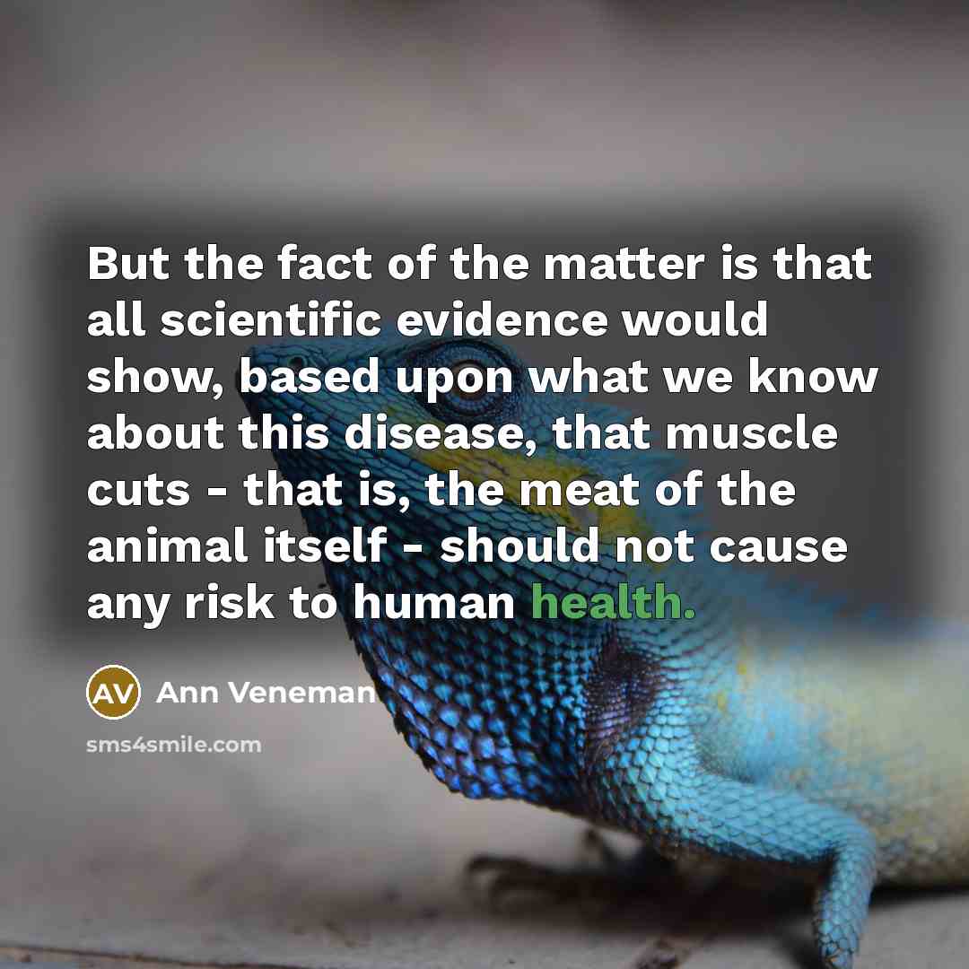 “But the fact of the matter is that all scientific…” quote by Ann Veneman