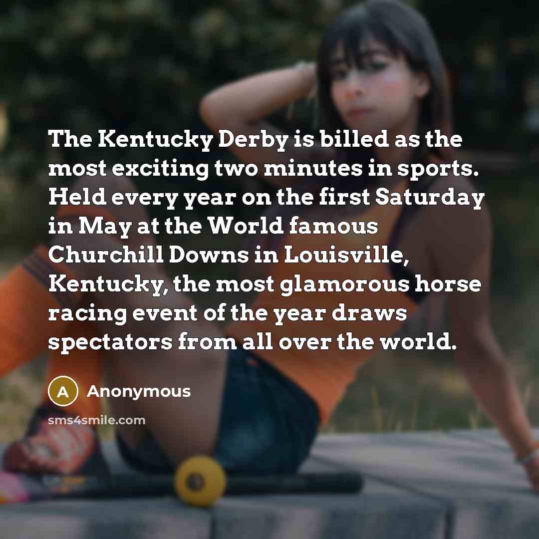 “The Kentucky Derby is billed as the most exciting two…” quote by Anonymous