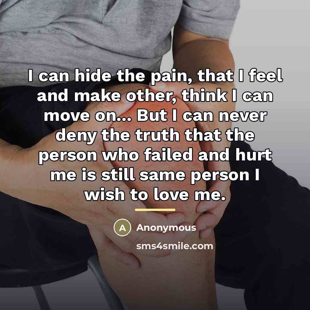 “I can hide the pain, that I feel and make…” quote by Anonymous