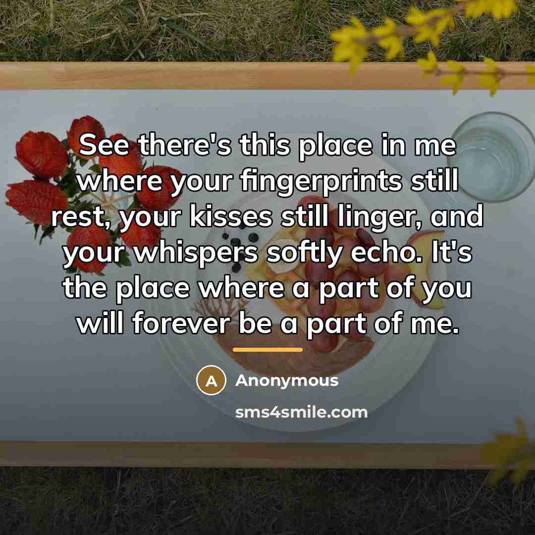 “See there's this place in me where your fingerprints still…” quote by Anonymous