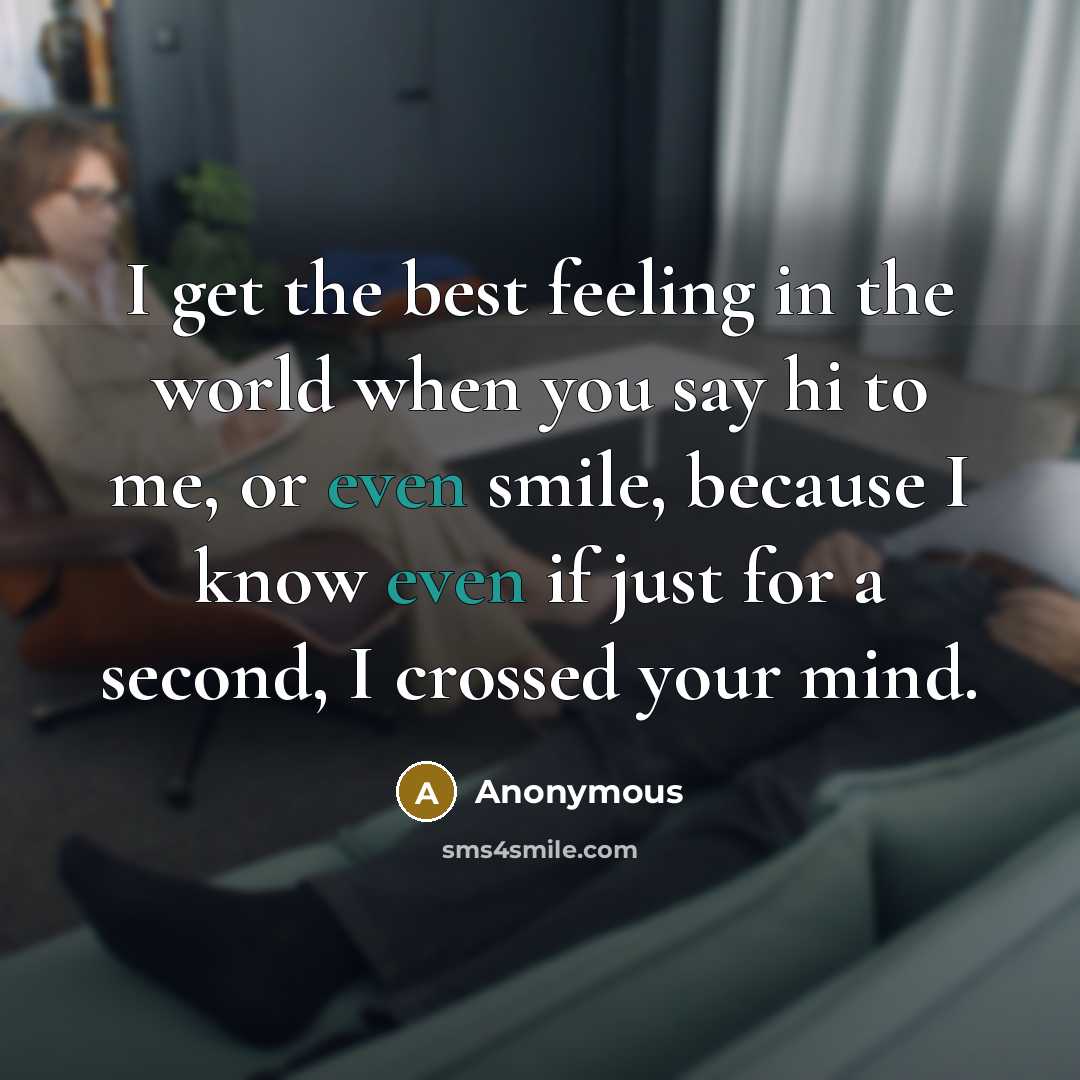 “I get the best feeling in the world when you…” quote by Anonymous