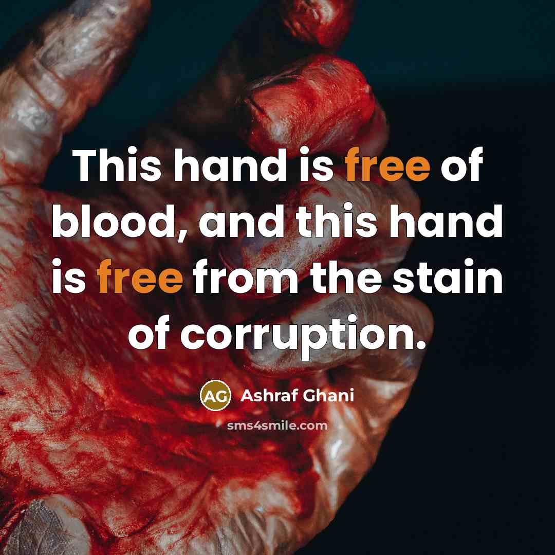 “This hand is free of blood, and this hand is…” quote by Ashraf Ghani