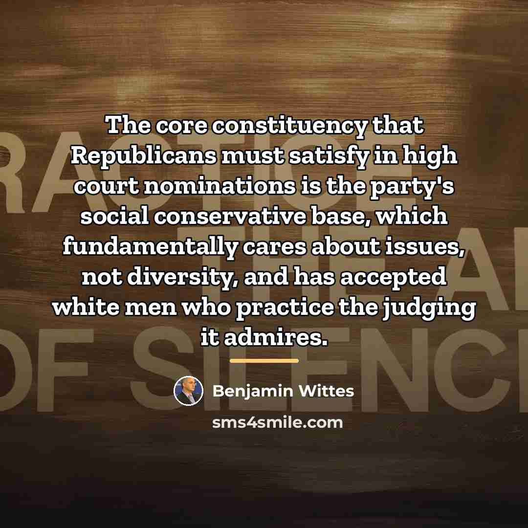“The core constituency that Republicans must satisfy in high court…” quote by Benjamin Wittes