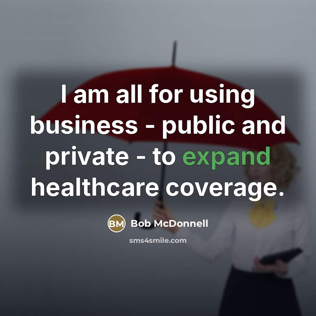 “I am all for using business - public and private…” quote by Bob McDonnell