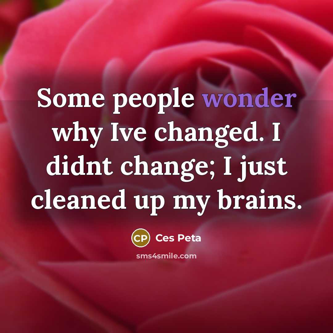 “Some people wonder why Ive changed. I didnt change; I…” quote by Ces Peta