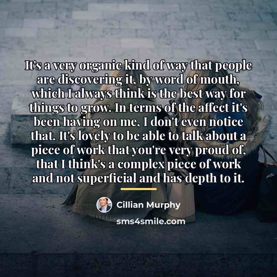 “It's a very organic kind of way that people are…” quote by Cillian Murphy