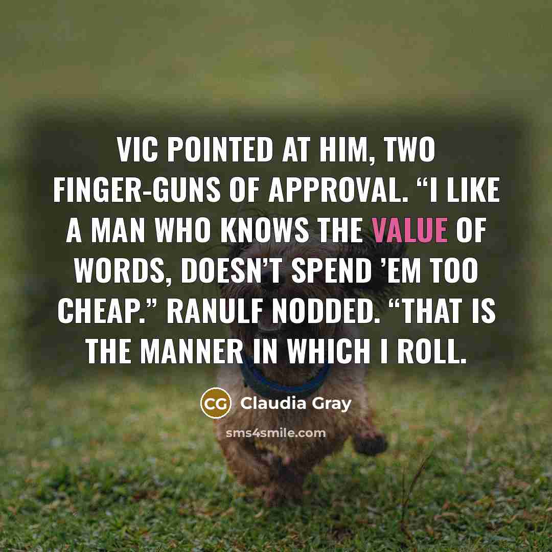 “Vic pointed at him, two finger-guns of approval. “I like…” quote by Claudia Gray