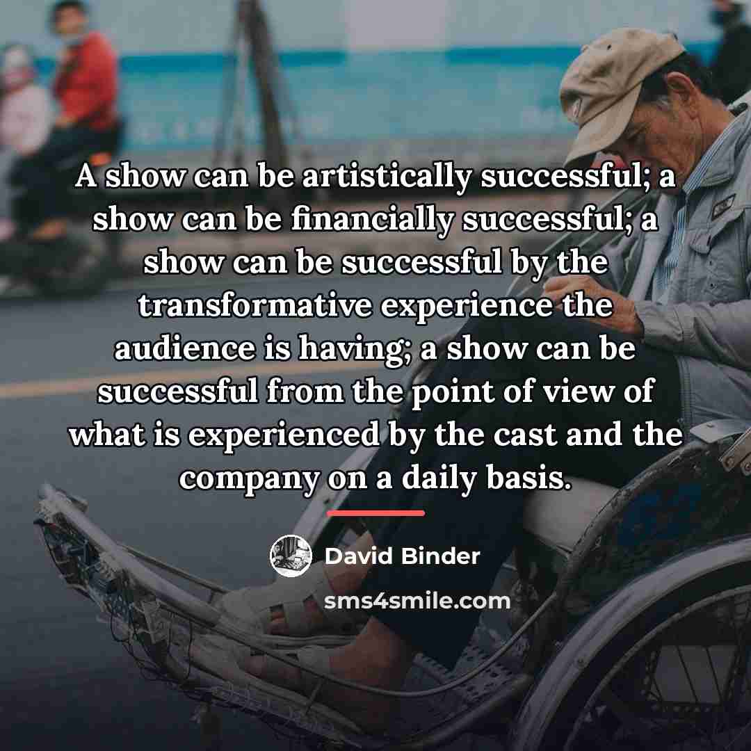 “A show can be artistically successful; a show can be…” quote by David Binder
