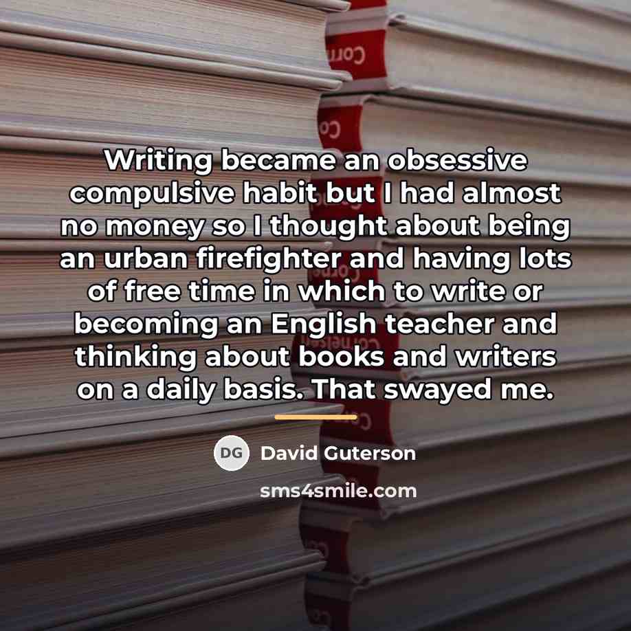 “Writing became an obsessive compulsive habit but I had almost…” quote by David Guterson