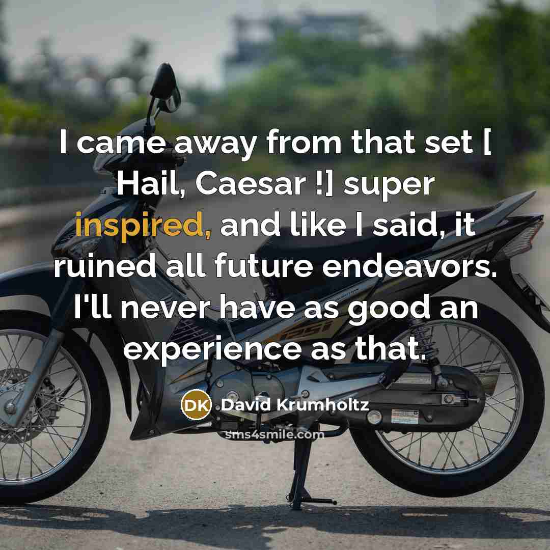 “I came away from that set [ Hail, Caesar !]…” quote by David Krumholtz