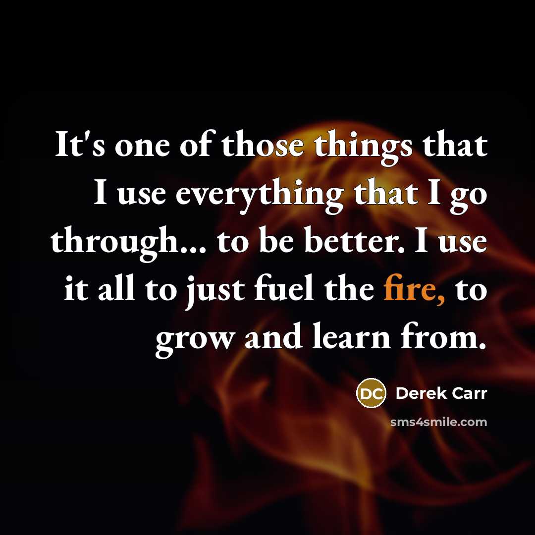 “It's one of those things that I use everything that…” quote by Derek Carr