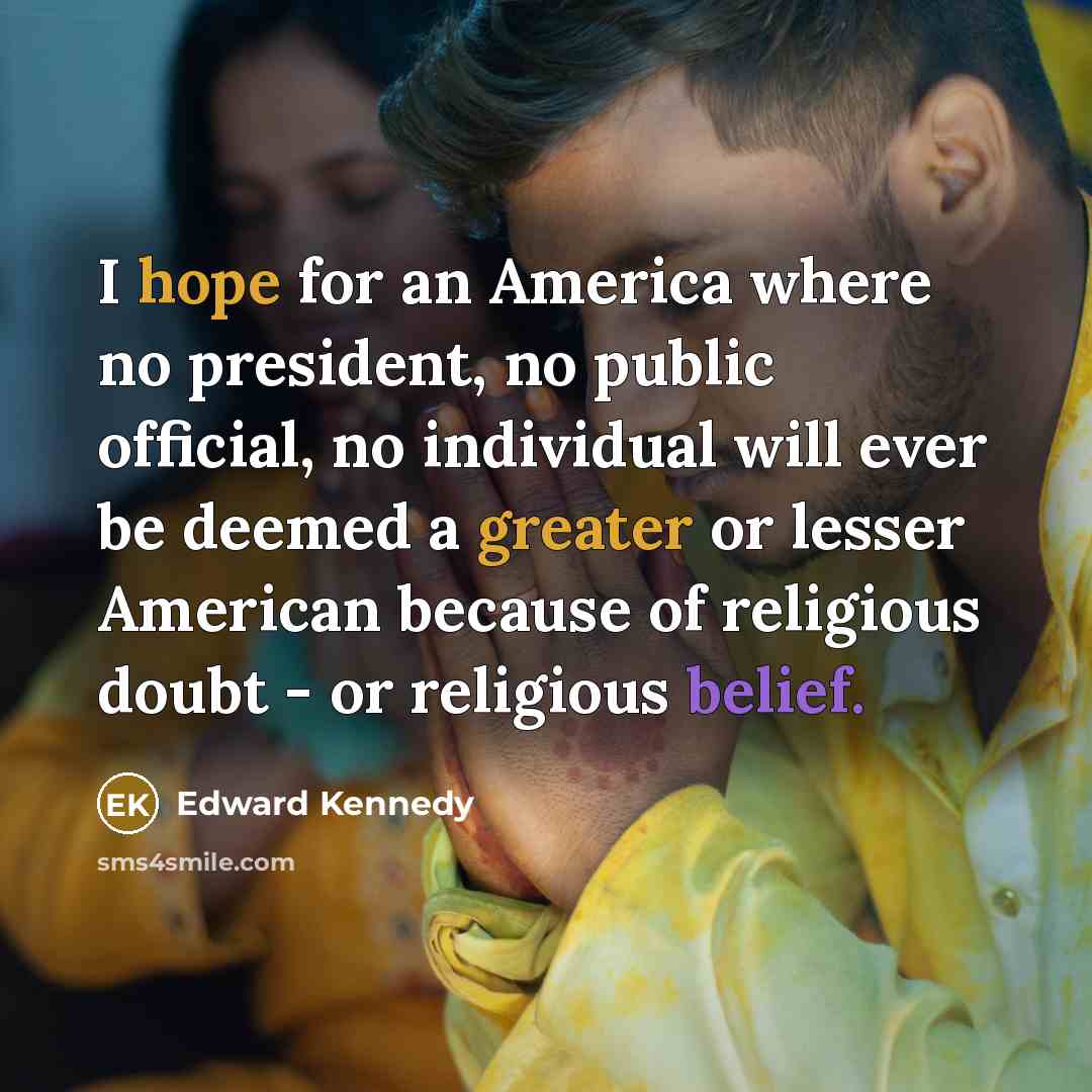 “I hope for an America where no president, no public…” quote by Edward Kennedy