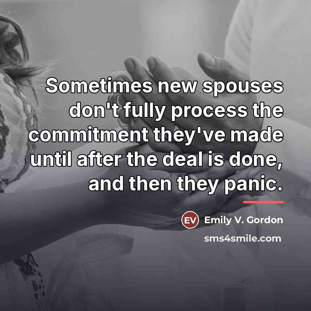 “Sometimes new spouses don't fully process the commitment they've made…” quote by Emily V. Gordon