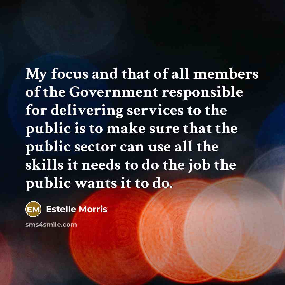 “My focus and that of all members of the Government…” quote by Estelle Morris