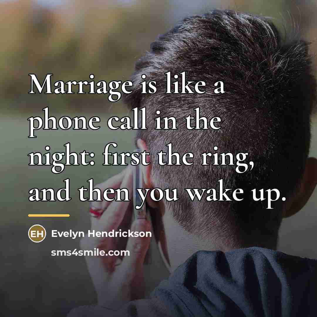 “Marriage is like a phone call in the night: first…” quote by Evelyn Hendrickson