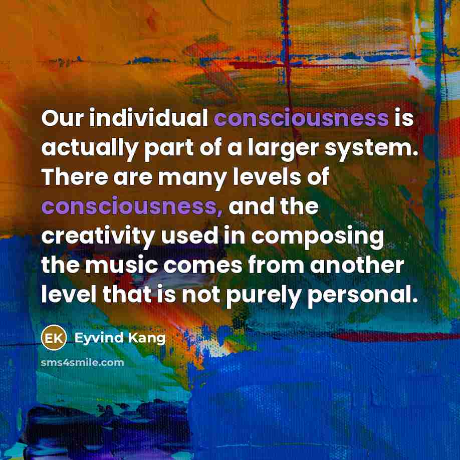 “Our individual consciousness is actually part of a larger system.…” quote by Eyvind Kang