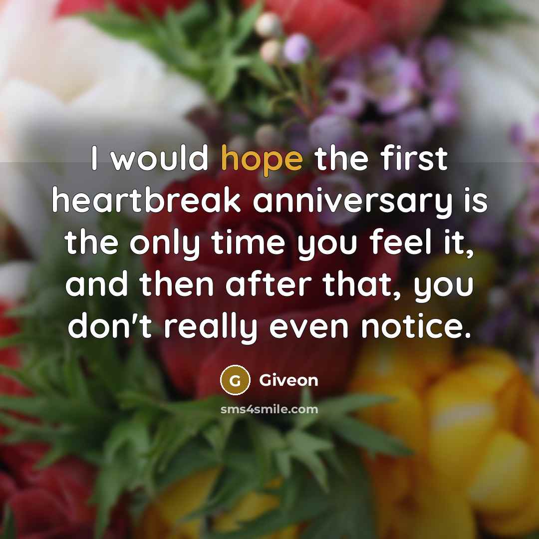 “I would hope the first heartbreak anniversary is the only…” quote by Giveon