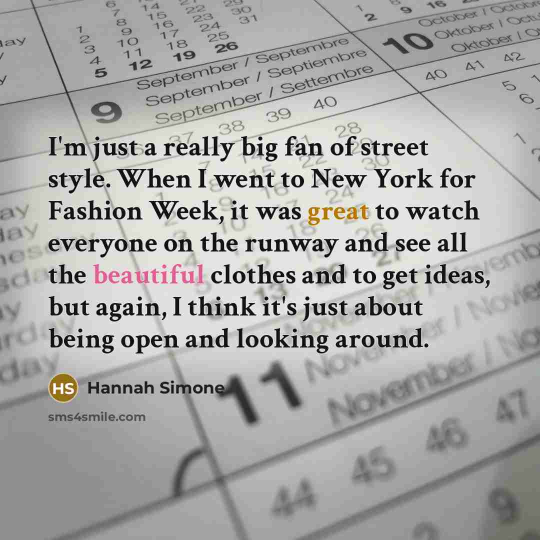 “I'm just a really big fan of street style. When…” quote by Hannah Simone