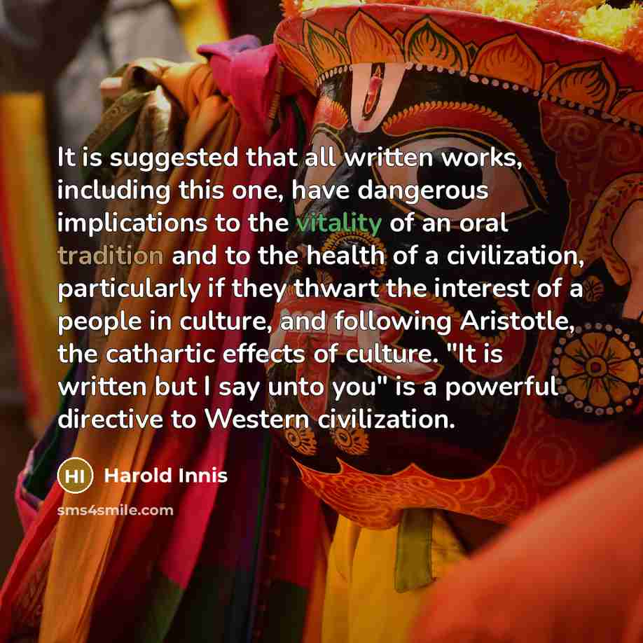 “It is suggested that all written works, including this one,…” quote by Harold Innis