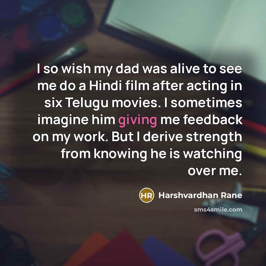 “I so wish my dad was alive to see me…” quote by Harshvardhan Rane