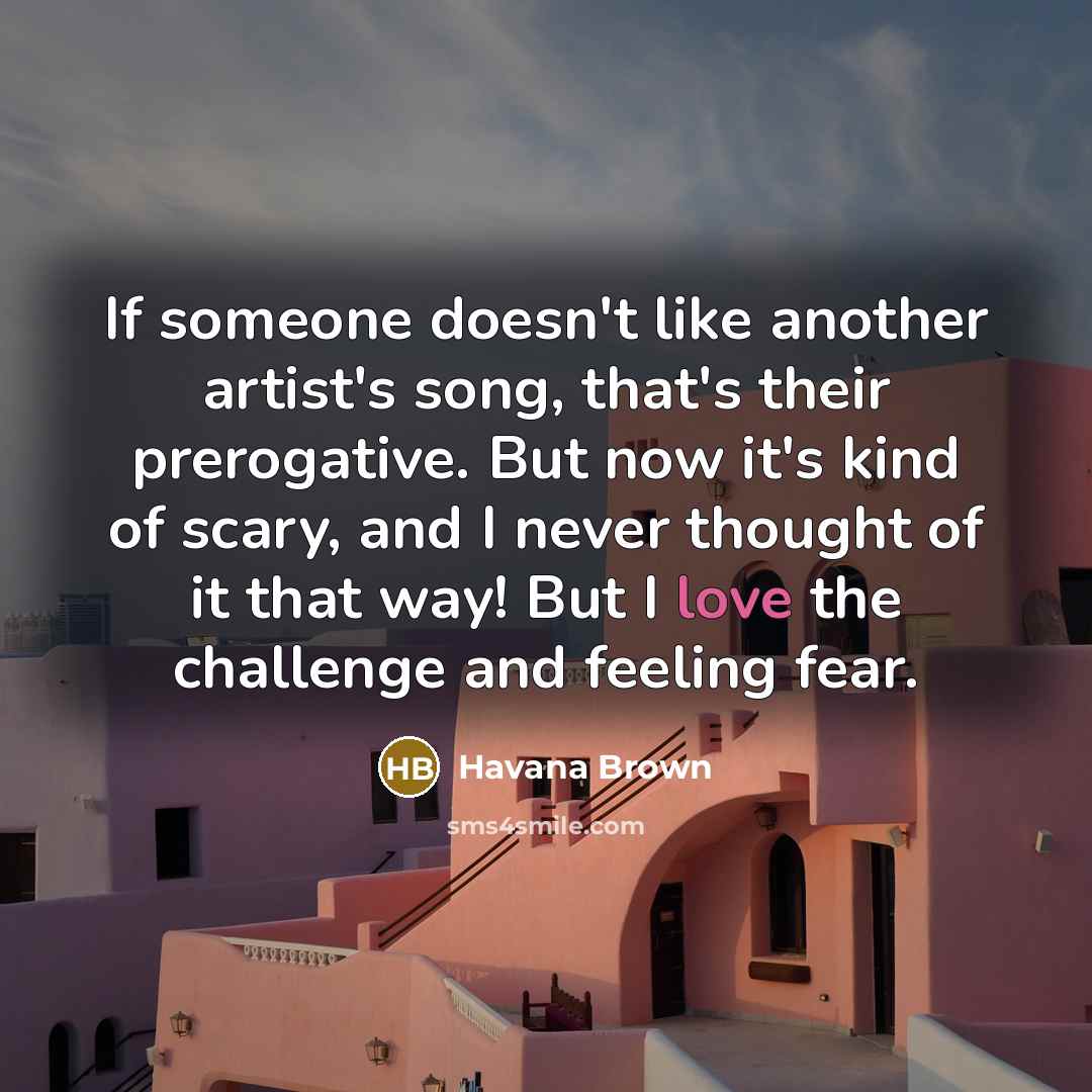 “If someone doesn't like another artist's song, that's their prerogative.…” quote by Havana Brown